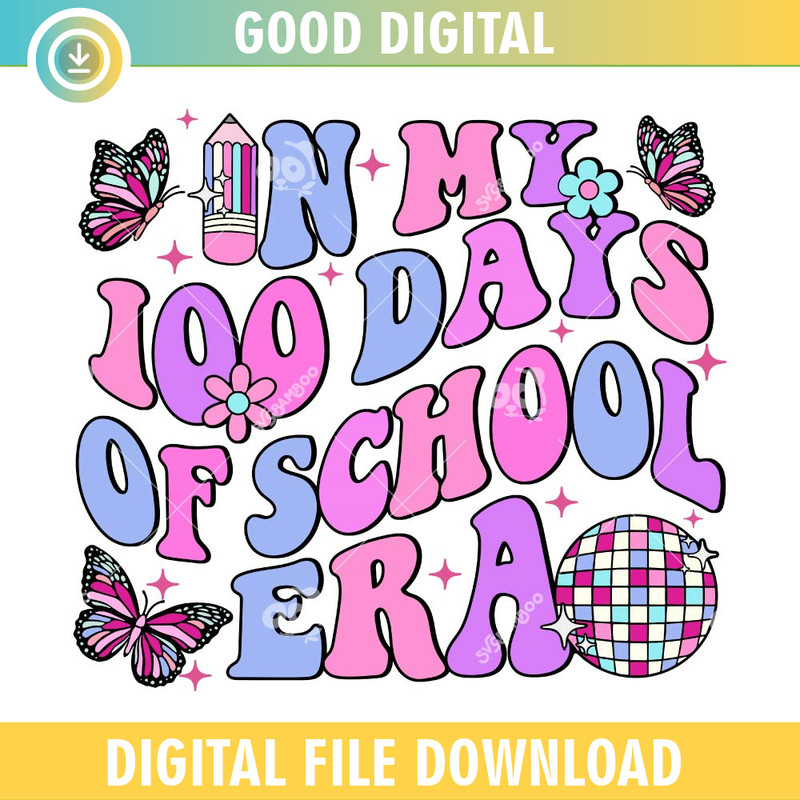 In My 100 Days Of School Era SVG PNG 1.jpg
