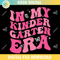 In My Kindergarten Era Groovy SVG PNG.jpg