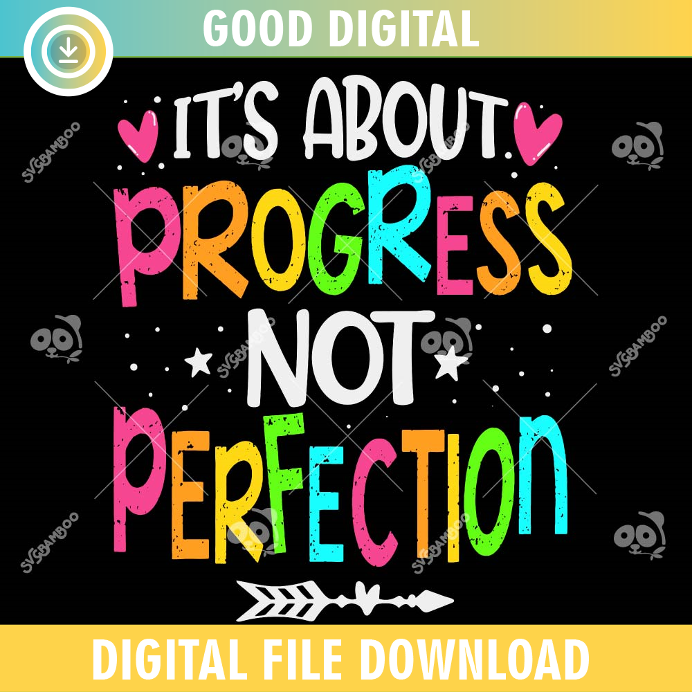 It's About Progress Not Perfection SVG PNG.jpg