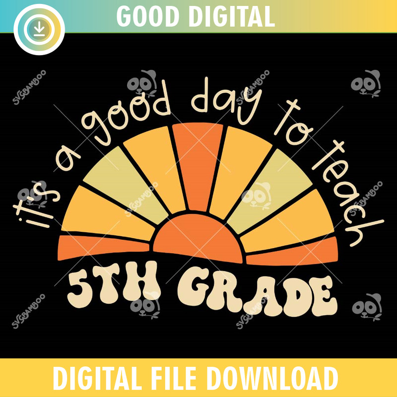 Its a Good Day to Teach 5th Grade SVG.jpg