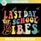 Last Day Of School Vibes Retro SVG PNG.jpg