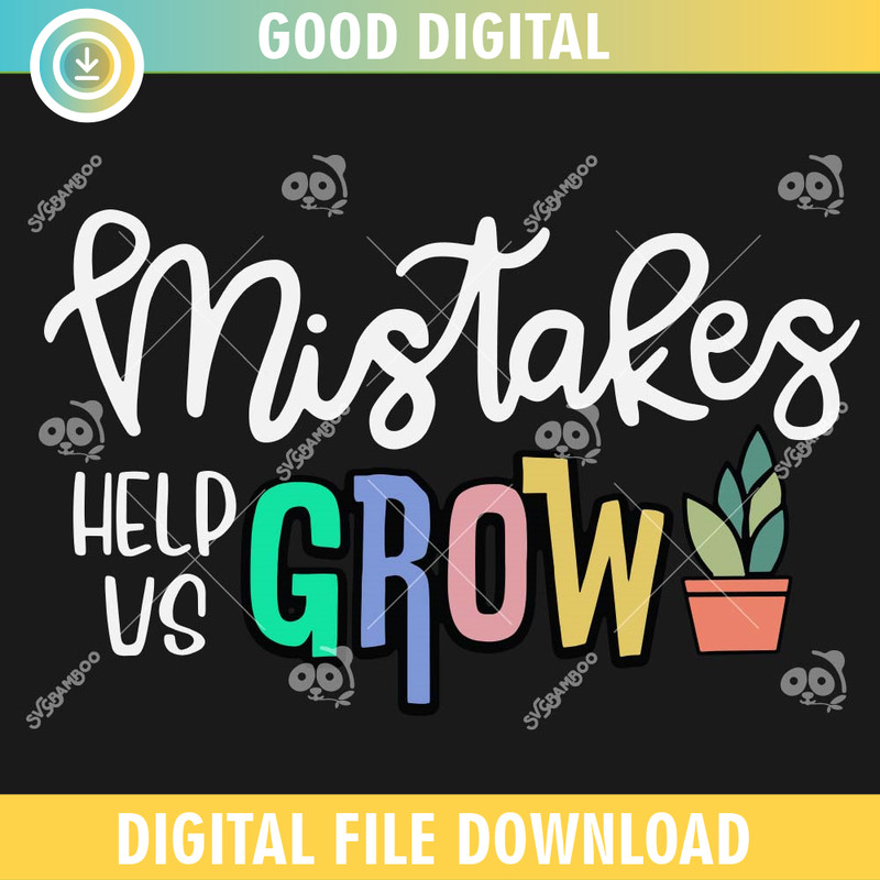 Mistakes Help Us Grow SVG PNG.jpg