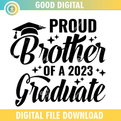 proud brother of 2023 graduate ,100th day of school,back to school,school,100 days svg, teacher svg, school svg