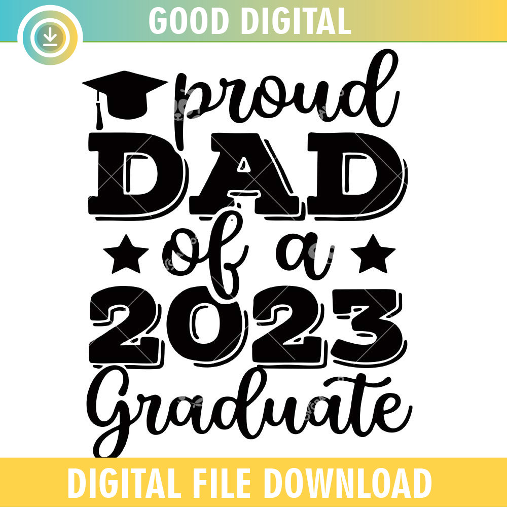 Proud Dad Of A 2023 Graduate SVG PNG.jpg