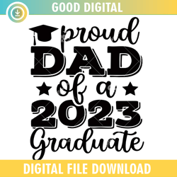 proud dad of a 2023 graduate ,100th day of school,back to school,school,100 days svg, teacher svg, school svg