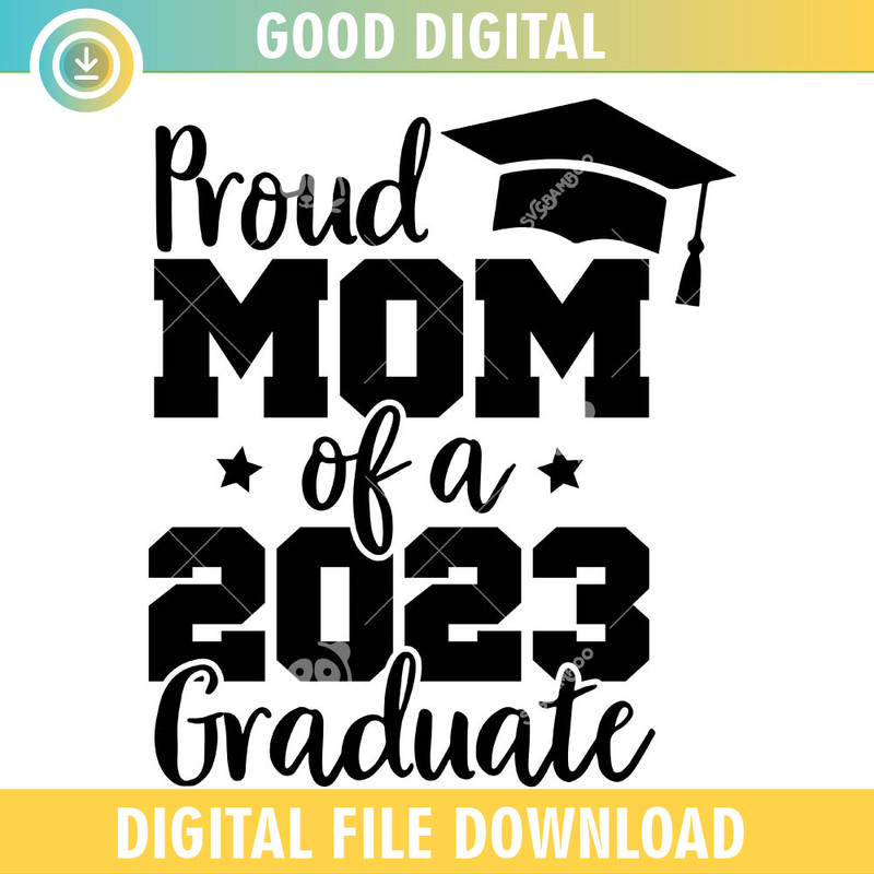 Proud Mom Of A 2023 Graduate SVG PNG.jpg