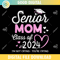 Senior Mom Class Of 2024 SVG PNG.jpg
