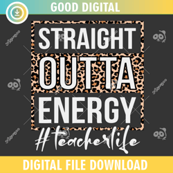 straight outta energy teacher life leopard ,100th day of school,back to school,school,100 days svg, teacher svg, school