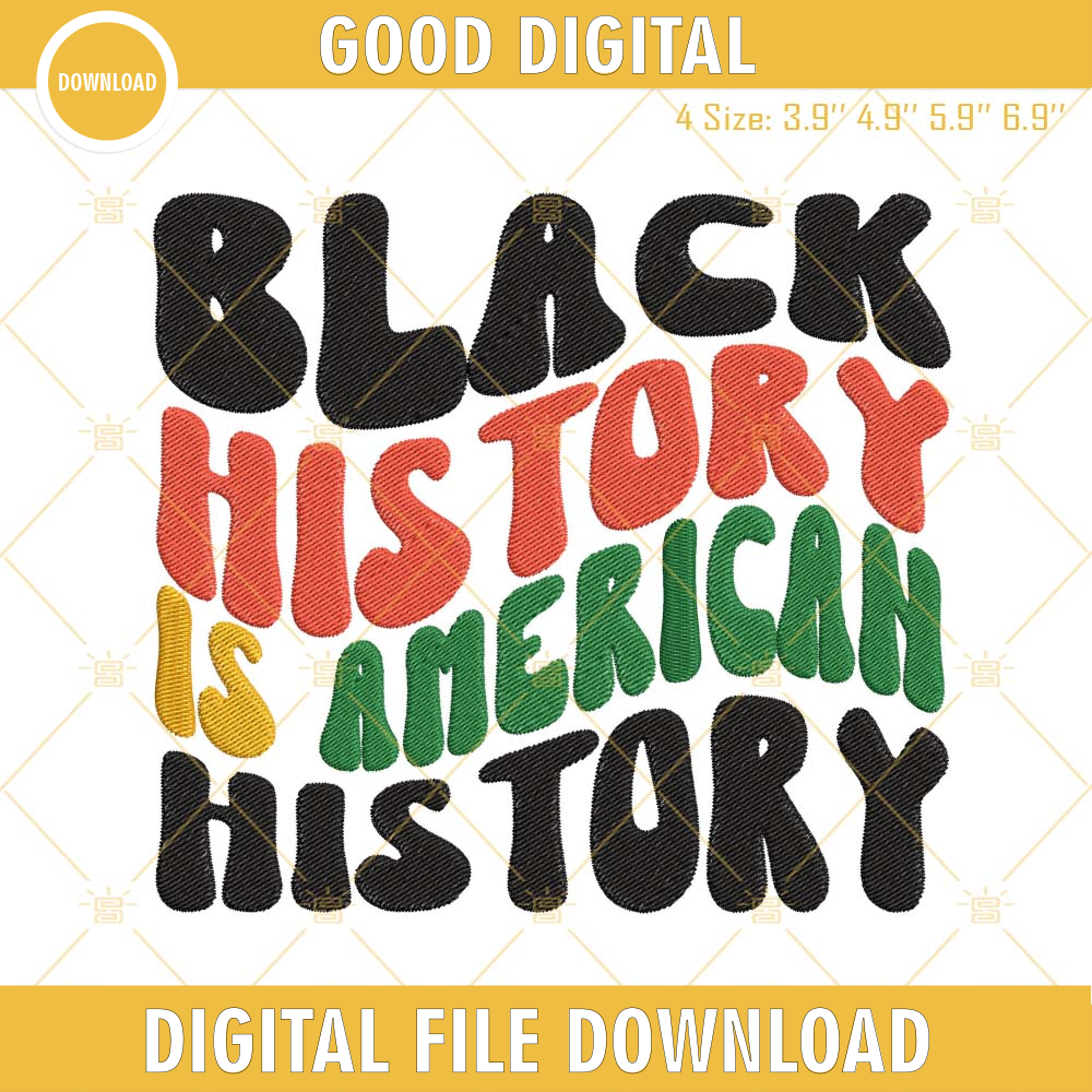 Black History Is American History Embroidery Design, Black History Month Embroidery File.jpg
