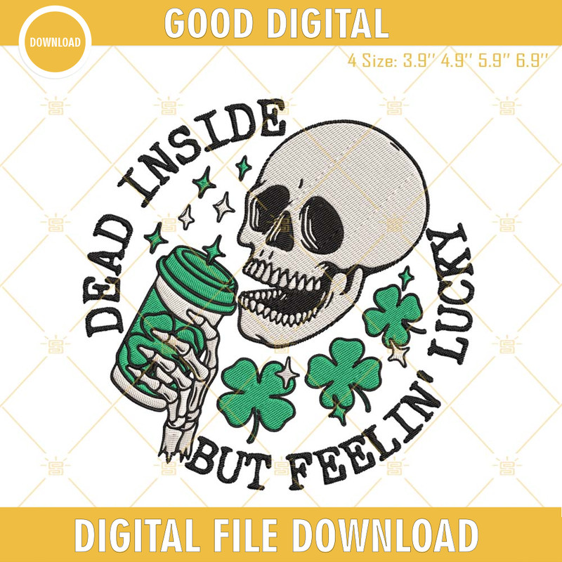 Dead Inside But Feelin Lucky Embroidery Design, St Patricks Skull Coffee Embroidery File.jpg