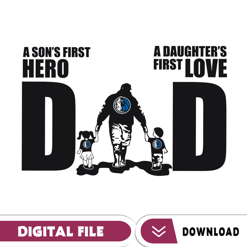 Dallas Mavericks Dad A Sons First Hero Daughters First Love Svg, Fathers Day Gift, Baseball Fan Svg, Dad Shirt, Fathers.jpg