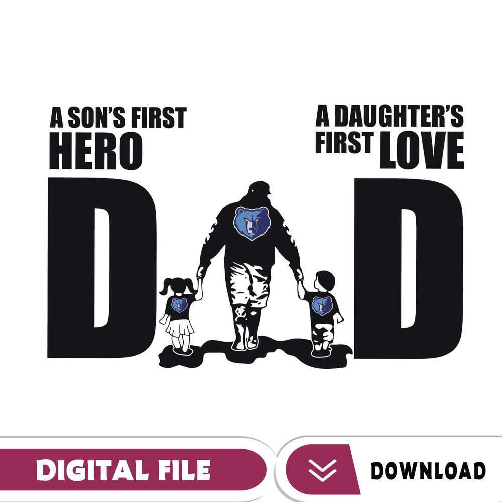 Memphis Grizzlies Dad A Sons First Hero Daughters First Love Svg, Fathers Day Gift, Baseball Fan Svg, Dad Shirt, Fathers.jpg
