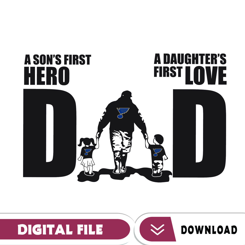 St. Louis Blues Dad A Sons First Hero Daughters First Love Svg, Fathers Day Gift, Baseball Fan Svg, Dad Shirt, Fathers D.jpg