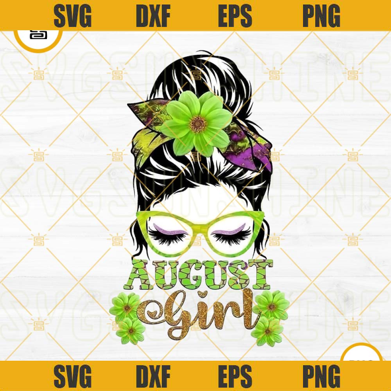 August Girl PNG, Messy Bun PNG, Mom Life PNG, August Birthday Girl PNG Sublimation.jpg