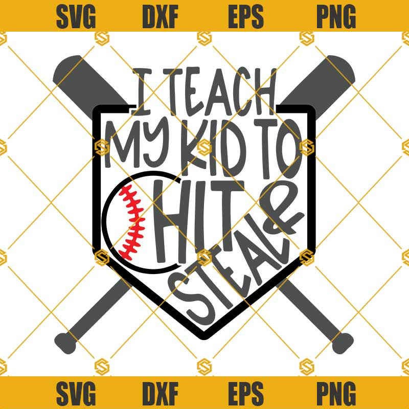Baseball SVG, I Teach My Kid To Hit And Steal SVG, Baseball PNG, Baseball Bats SVG.jpg
