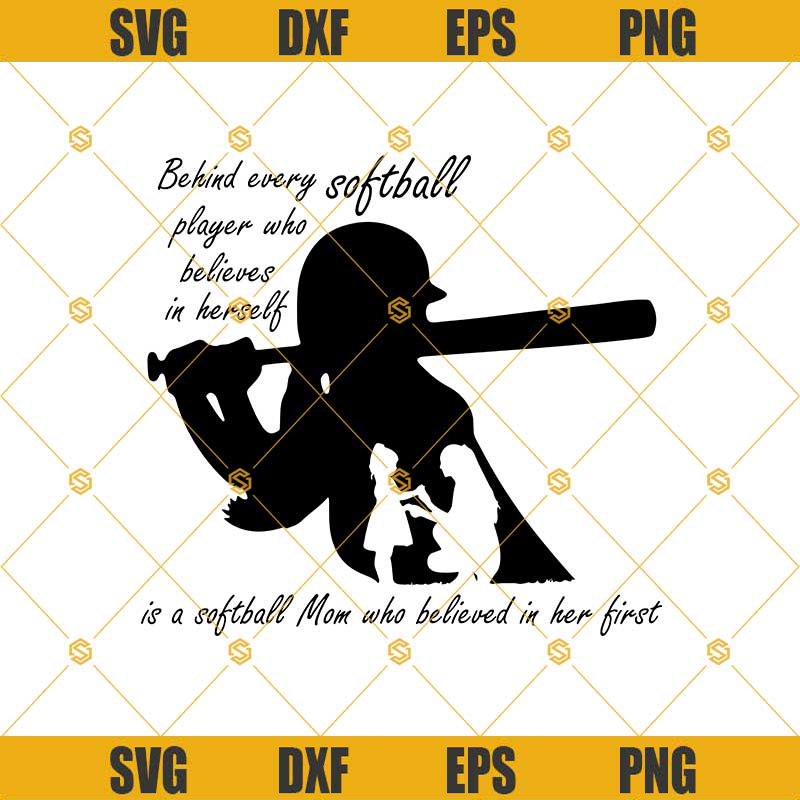 Behind Every Softball Player Who Believes In Herself Svg, Softball Mom Svg, Softball Svg Png Dxf Eps Cut File, Softball Clipart Silhouette Cricut Cut File.jpg