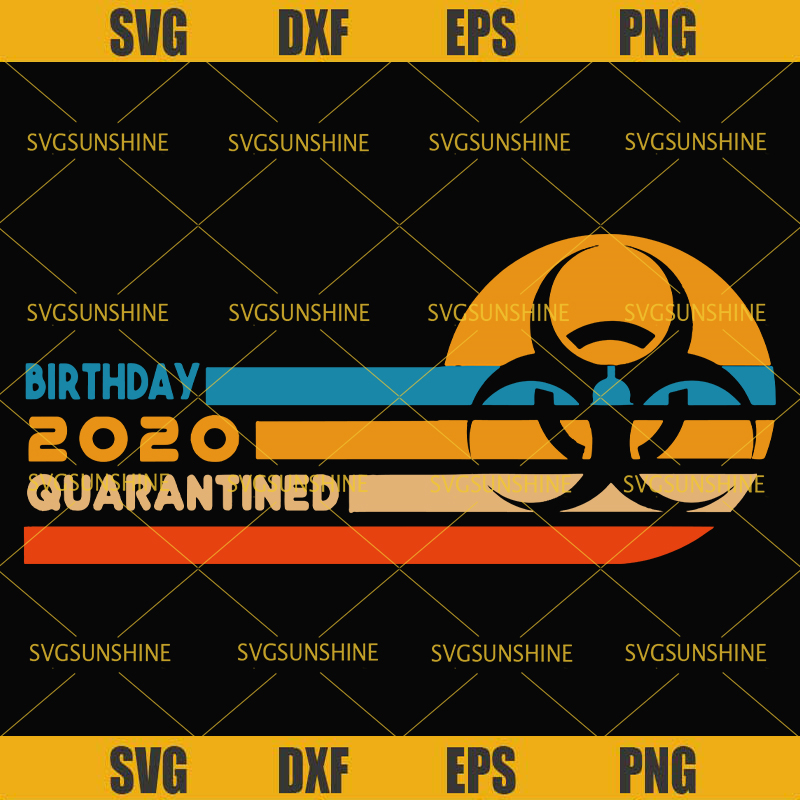 Birthday 2020 Quarantined Svg, Social Distancing Svg, Quarantine Svg.jpg