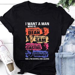 i want a supernatural man t-shirt, supernatural shirt fan gifts, sam and dean winchester shirt, supernatural tv series s