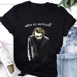the joker why so serious t-shirt, joker shirt fan gifts, joker heath ledger shirt, joker movie shirt, joker vintage, the