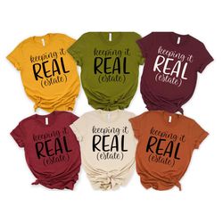 keeping it real estate shirt, realtor shirt, gift for realtor, real estate agent shirt, real estate is my hustle, licens