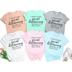social distancing, funny anti-social, introvert t-shirt, i was social distancing before it was cool shirt, sarcastic shi