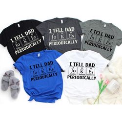 i tell dad jokes periodically, daddy shirt, new dad shirt - dad tshirt, daddy tshirt - father's day shirt -best dad shir