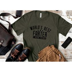 world's best farter i mean, father shirt, funny father's day shirt, dad t-shirt, father's day shirt, best dad shirt, fre