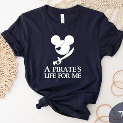 a pirate's life for me, disney tee, mickey and minnie disney cruise t-shirt, disneyland shirt, disney world shirt, magic