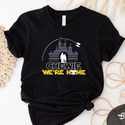 disney we're home t-shirt, disney shirt, disney tee, starwars disney shirt, disneyland t-shirt, starwars shirt, galaxy's