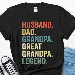 husband dad grandpa great grandpa legend shirt, birthday gift for men, birthday papa tee for him, birthday great grandpa