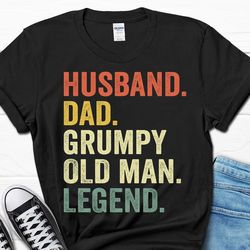 husband dad grumpy old man legend shirt, father's day gift, grandpa men's shirt, new papa tee, funny gift for grandpa, g