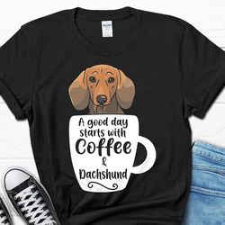 Funny Dachshund Shirt, Dachshund Owner Gift, Coffee Lover Dachshund Tee, Dachshund Dad Gift, Dachshund Mom Gift, Doxie D