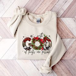 with god all things are possible christmas shirt, christian christmas sweatshirt, christian shirt, christmas gift, bible
