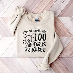 100 days of school shirt, my students are 100 days brighter teacher shirt, teacher back to school shirt, teacher gift, t