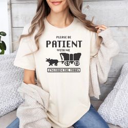 please be patient with me i'm from the 1900s t shirt, graphic shirt, funny 1900s graphic t shirt, trendy graphic t-shirt