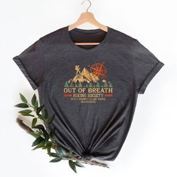 out of breath hiking society don't worry i'll be there in a minute shirt, retro hiking shirt, hiking lover shirt, hiker