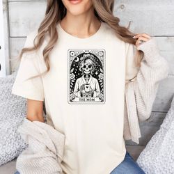 the mom tarot card shirt, skeleton mom t shirt, mama shirt, trendy tee, mother's day gift shirt, vintage gift for mom, c