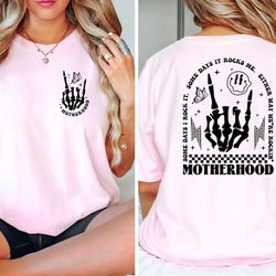 motherhood sometimes i rock it sometimes it rocks me, double printed, rock shirt, mama shirt, mom shirt, women's t-shirt