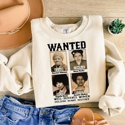 black history month sweatshirt, well behaved women seldom make history, juneteenth shirt, black women shirt, proud black