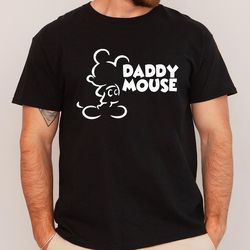 daddy mouse shirt, mickey mouse t-shirt, father's day, daddy tee gift for grandpa, new dad
