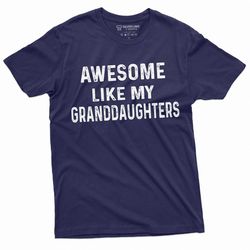 men's awesome like my granddaughters t-shirt grandpa grandma grandfather gift grand-daughters awesome tee shirt