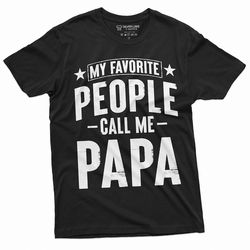 my favorite people call me papa t-shirt fathers day dad grandpa father tee shirt birthday gift christmas mens gift shirt