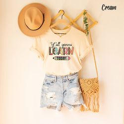 y'all gonna learn today shirt, teacher shirt, kindergarten teacher shirt, back to school shirt, funny teaching shirt, te