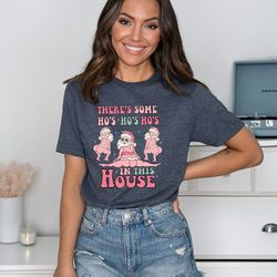 theres some ho ho ho in this house shirt, twerking santa claus, funny christmas sweater, xmas holiday gift, ugly christm