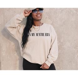 in my auntie era sweatshirt, auntie sweatshirt, auntie crewneck, aunt shirt, aunt era, aunt sweatshirt, auntie gift, aun
