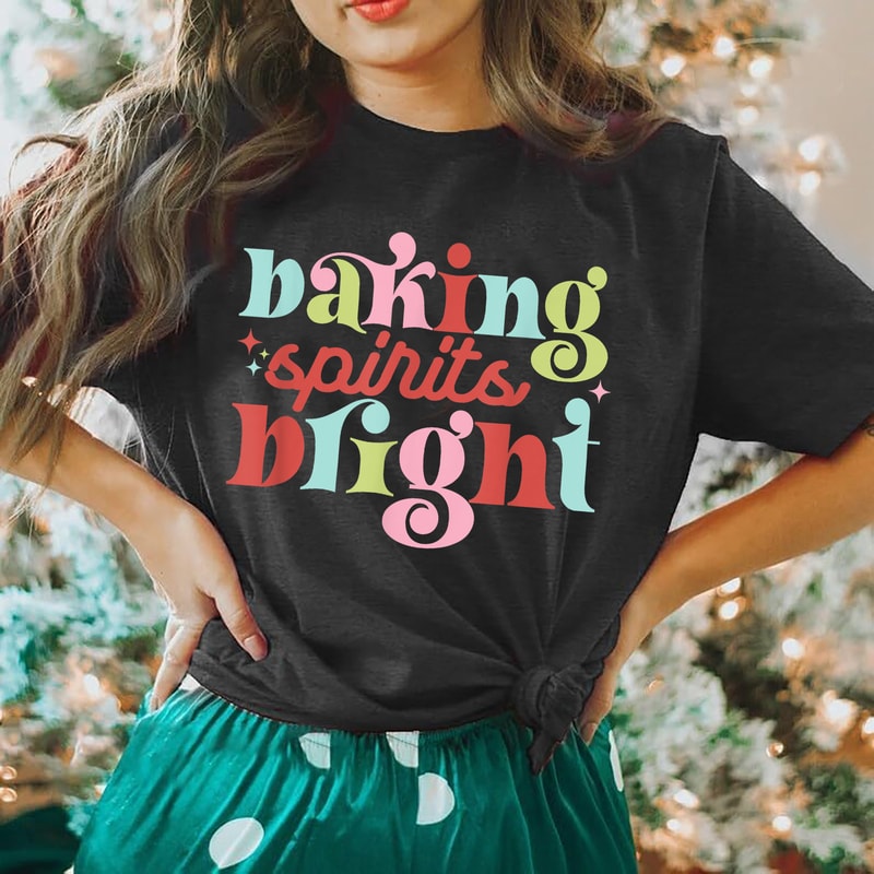 Baking Spirits Bright Shirt, Christmas Baking Shirt, Christmas Cookie Shirt, Christmas Baking Crew Tee, Baking Enthusiast Christmas Shirt.jpg