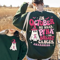 in october we wear pink shirt, in october we wear pink sweatshirt, in october we wear pink breast cancer awareness, brea