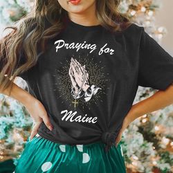 trendy praying for maine shirt,support maine sweatshirt, pray for maine shirt, lewiston maine pray sweatshirt, pray for