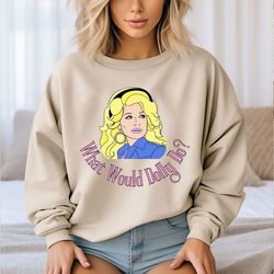 what would dolly do shirt, dolly parton style, dolly 90's shirt, retro dolly parton country music shirt.