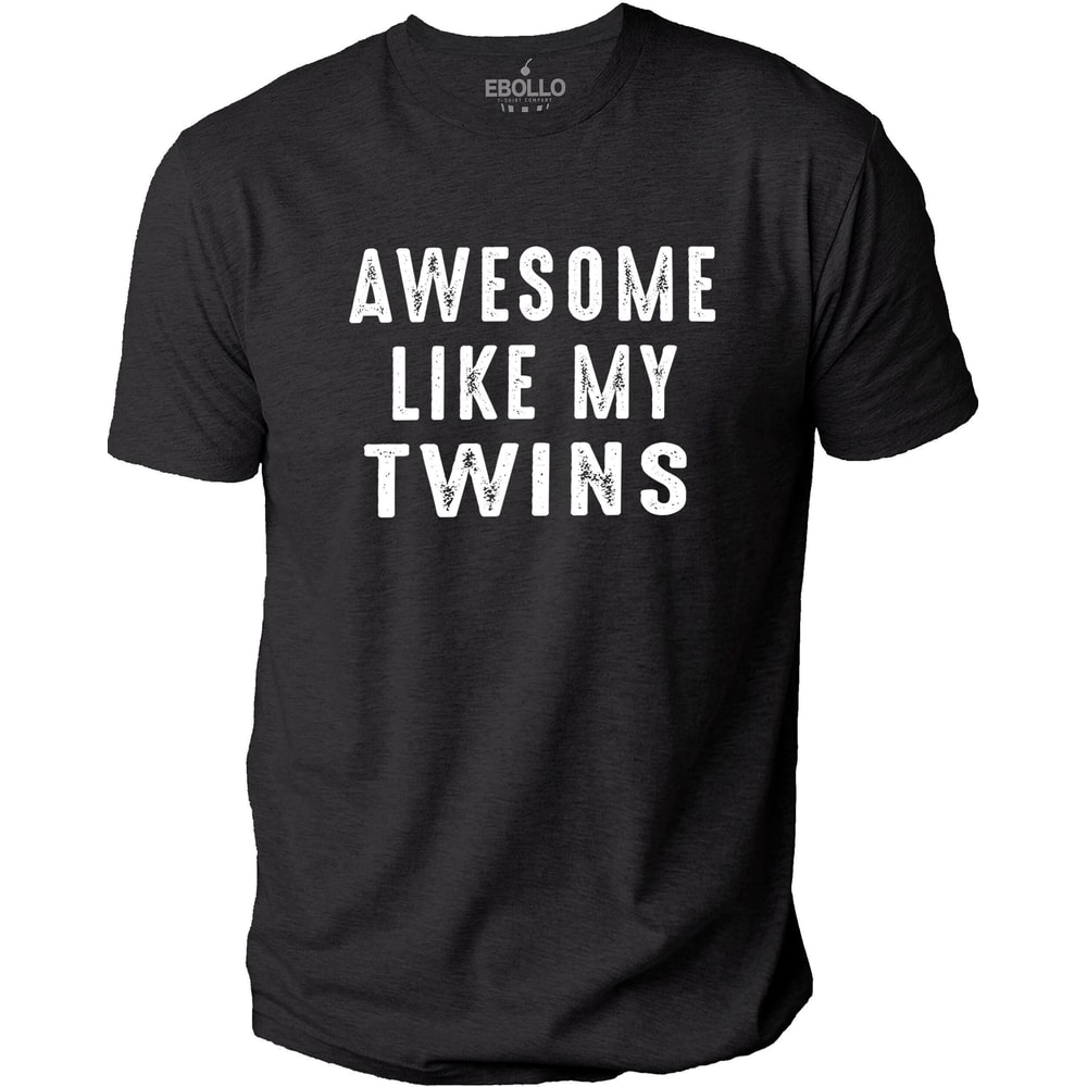 Awesome Like My Twins Shirt Fathers Day Gift Mom Wife Gift Graphic Dad Tee Novelty Husband Funny T-Shirt.jpg